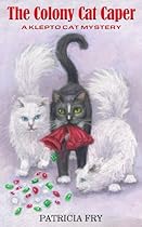The Colony Cat Caper (A Klepto Cat Mystery Book 5)