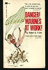 Danger!  Marines At Work