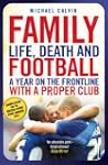 Family: Life, Death and Football: A Y...