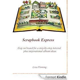 Scrapbook Express: Hop on board for a step-by-step tutorial plus inspirational album ideas