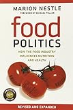 Food Politics: How the Food Industry Influences Nutrition and Health (California Studies in Food and Culture)