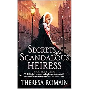 Secrets of a Scandalous Heiress by Teresa Romain