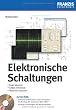 Elektronische Schaltungen: Exakt layouten - selbst entwickeln - praktisch aufbauen