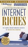 Internet Riches: The Simple Money-Making Secrets of Online Millionaires