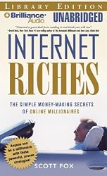 Internet Riches: The Simple Money-Making Secrets of Online Millionaires