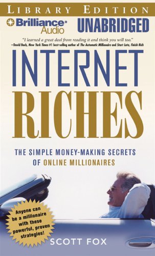 Internet Riches: The Simple Money-Making Secrets of Online Millionaires
