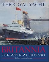 The Royal Yacht "Britannia": The Official History