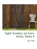English Eccentrics and Eccentricities, Volume II