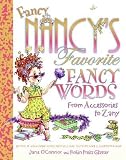 Fancy Nancy's Favorite Fancy Words: From Accessories to Zany