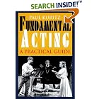 Click here to buy Fundamental Acting: A Practical Guide (The Applause Acting Series) by  Paul Kuritz.