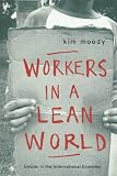 Workers in a Lean World: Unions in the International Economy (The Haymarket Series)