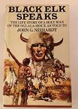 Black Elk speaks : being the life story of a holy man of the Oglala Sioux