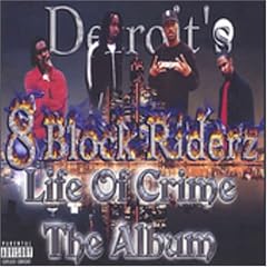 Life of Crime by  8 Block Riderz 