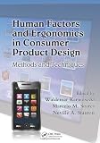 Human Factors and Ergonomics in Consumer Product Design: Methods and Techniques (Handbook of Human Factors in Consumer Product Design)