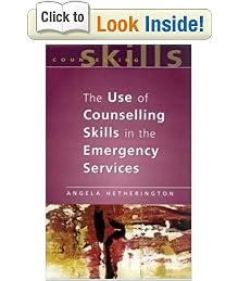 The Use of Counselling Skills in the Emergency Services: Working with Trauma (Counselling Skills)