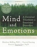 Mind and Emotions: A Universal Treatment for Emotional Disorders (New Harbinger Self-Help Workbook) Mind and Emotions: A Universal Treatment for Emotional Disorders (New Harbinger Self-Help Workbook)