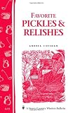 Favorite Pickles & Relishes: Storey's Country Wisdom Bulletin A-91 (Country Wisdom Bulletins)