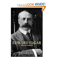 Edward Elgar and His World (The Bard Music Festival)