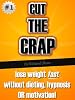 CUT THE CRAP - lose weight fast without dieting, hypnosis OR motivation! (weight loss books)