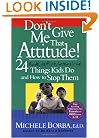 Don't Give Me That Attitude!: 24 Rude, Selfish, Insensitive Things Kids Do and How to Stop Them