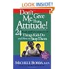 Don't Give Me That Attitude!: 24 Rude, Selfish, Insensitive Things Kids Do and How to Stop Them