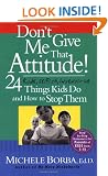 Don't Give Me That Attitude!: 24 Rude, Selfish, Insensitive Things Kids Do and How to Stop Them