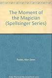 The moment of the magician