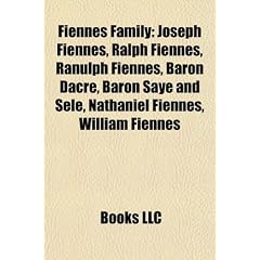 Fiennes Family: Joseph Fiennes, Ralph Fiennes, Ranulph Fiennes, Baron Dacre, Baron Saye and Sele, Nathaniel Fiennes, William Fiennes