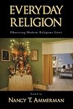 Everyday Religion: Observing Modern Religious Lives
