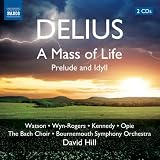 Delius: Mass of Life; Idyll (Naxos: 8572861-62)�