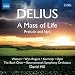 Delius: Mass of Life; Idyll (Naxos: 8572861-62) 