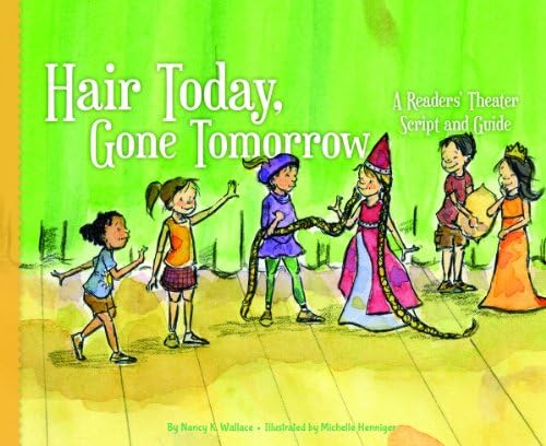 Hair Today, Gone Tomorrow: A Readers' Theater Script and Guide (Readers' Theater: How to Put on a Production)
