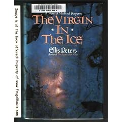 The Virgin in the Ice: The Sixth Chronicle of Brother Cadfael