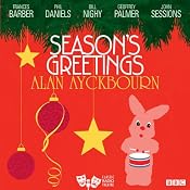 Season's Greetings (Classic Radio Theatre) | [Alan Ayckbourn]