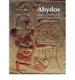 Abydos : Egypt's first pharaohs and the cult of Osiris