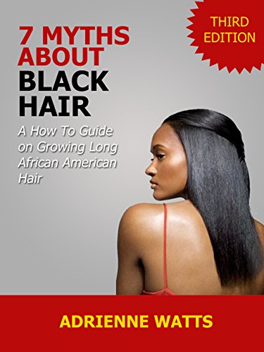 7 Myths About Black Hair: A How To Guide on Growing Long African Hair