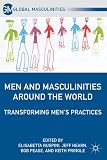 Men and masculinities around the world : transforming men's practices