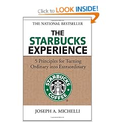 The Starbucks Experience: 5 Principles for Turning Ordinary Into Extraordinary