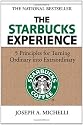 The Starbucks Experience: 5 Principles for Turning Ordinary Into Extraordinary