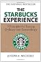 The Starbucks Experience: 5 Principles for Turning Ordinary Into Extraordinary