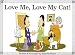 Book Love Me, Love My Cat!
