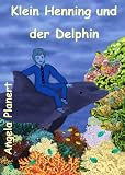 Klein Henning und der Delphin (German Edition)