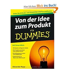 Von der Idee zum Produkt f�r Dummies: Seien Sie Erfinder: mit Kreativit�t und Gesch�ftssinn (Fur Dummies)