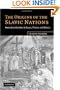The Origins of the Slavic Nations: Premodern Identities in Russia, Ukraine, and Belarus