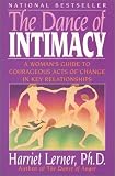 The dance of intimacy : a woman's guide to courageous acts of change in key relationships