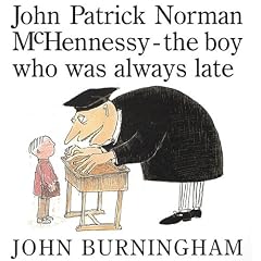 John Patrick Norman McHennessy: The Boy Who Was Always Late
