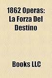 1862 Operas: La Forza del Destino-