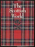 The Scottish world : history and culture of Scotland