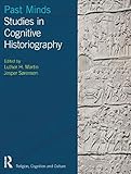 Past minds : studies in cognitive historiography