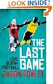 The Last Game: Love, Death and Football